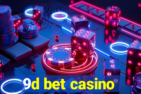 9d bet casino