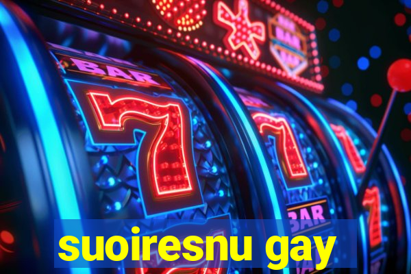 suoiresnu gay
