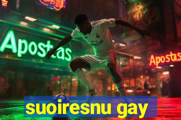 suoiresnu gay