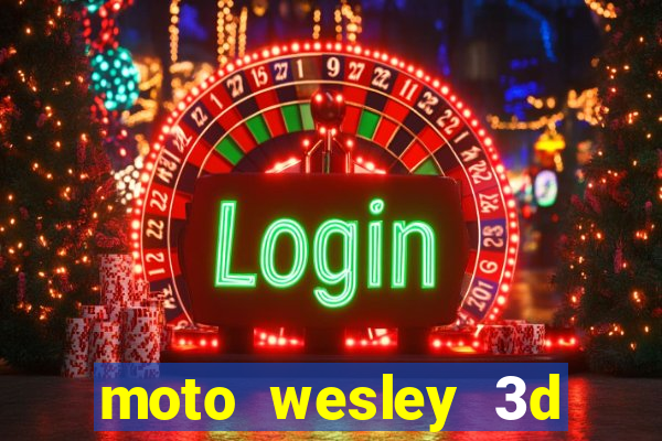 moto wesley 3d dinheiro infinito