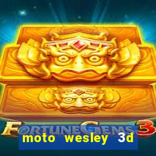 moto wesley 3d dinheiro infinito