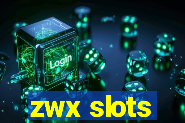 zwx slots
