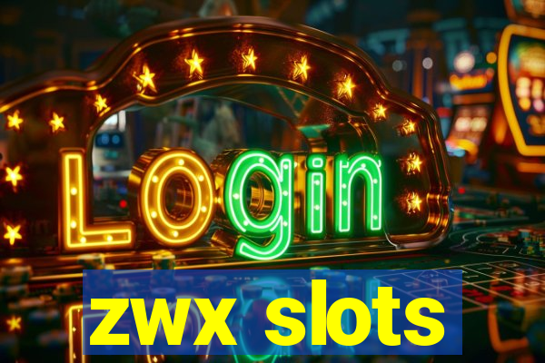 zwx slots