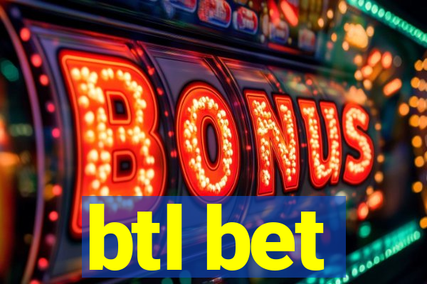 btl bet