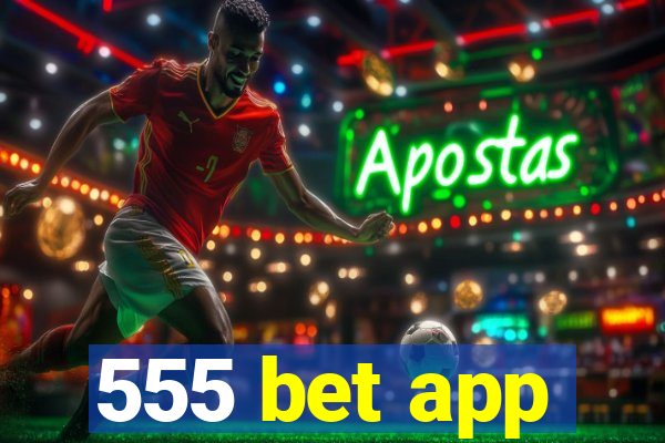 555 bet app