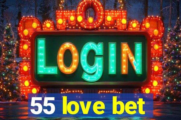 55 love bet