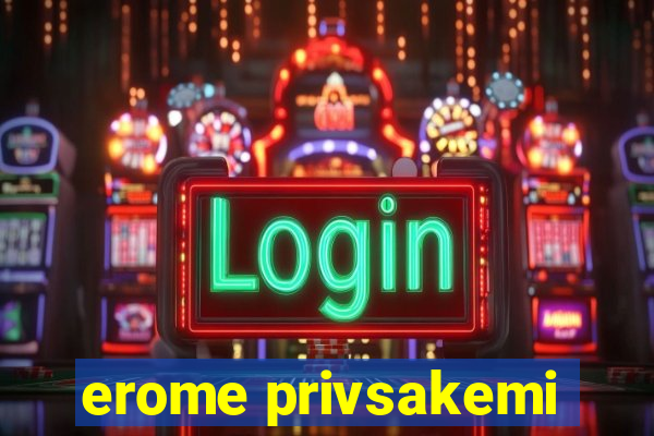 erome privsakemi