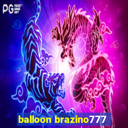 balloon brazino777