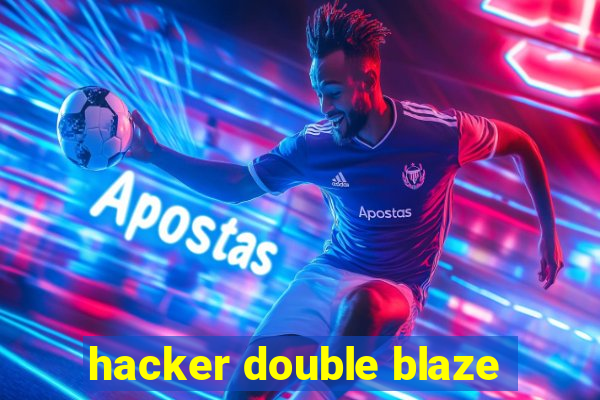 hacker double blaze
