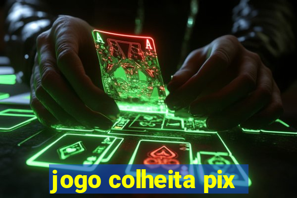 jogo colheita pix