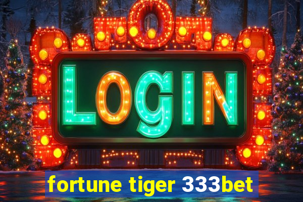 fortune tiger 333bet