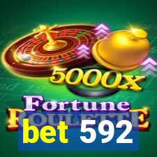 bet 592