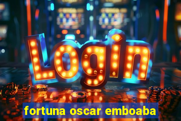 fortuna oscar emboaba