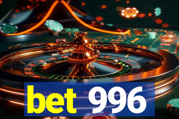 bet 996