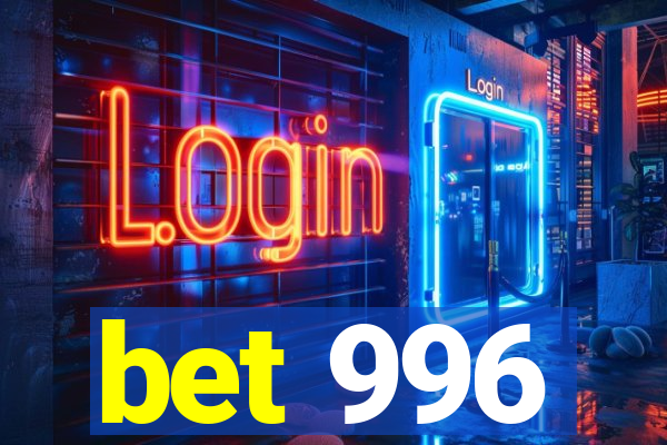 bet 996