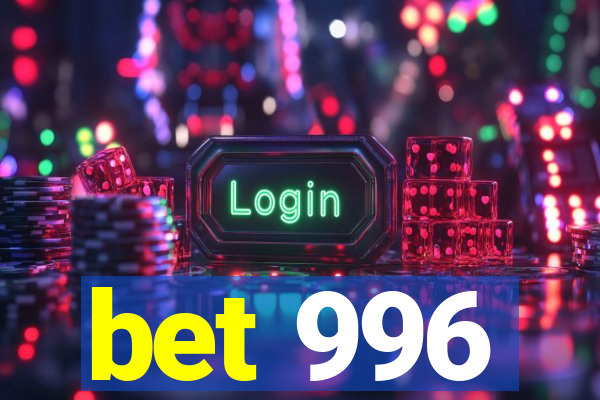 bet 996