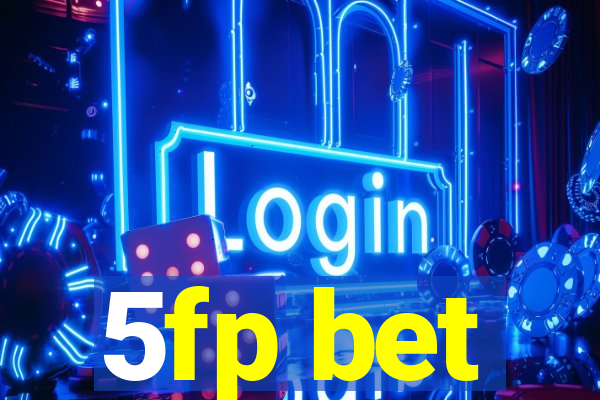 5fp bet