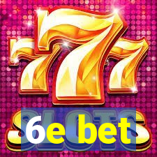 6e bet