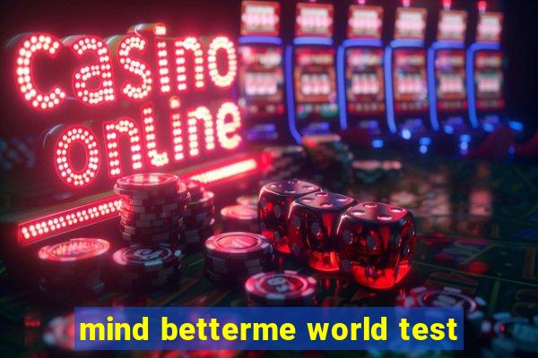 mind betterme world test