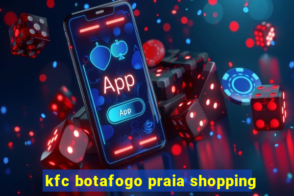 kfc botafogo praia shopping