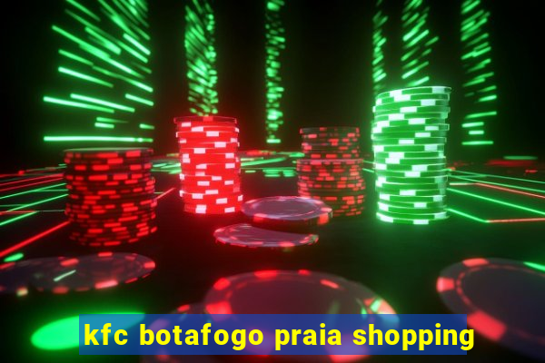 kfc botafogo praia shopping