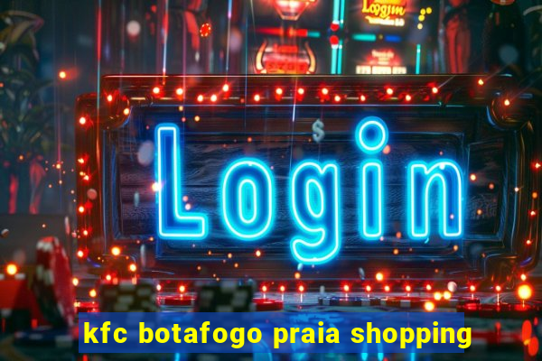kfc botafogo praia shopping
