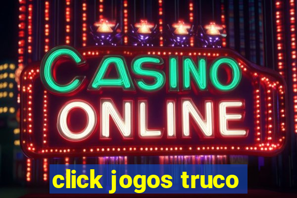 click jogos truco