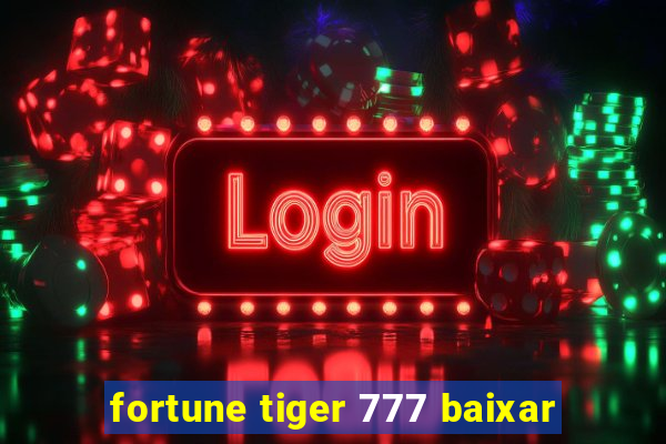 fortune tiger 777 baixar