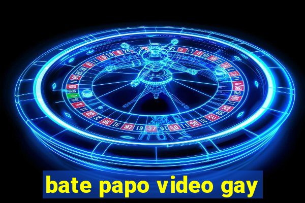 bate papo video gay