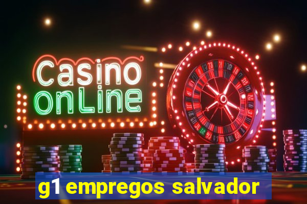 g1 empregos salvador