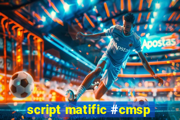 script matific #cmsp