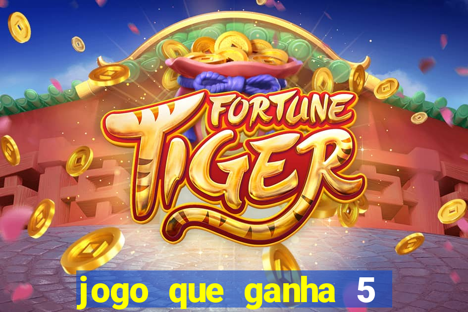 jogo que ganha 5 reais no cadastro