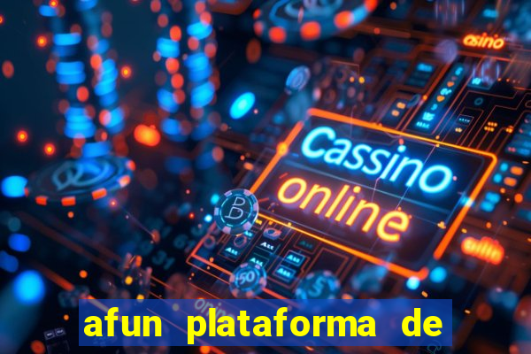 afun plataforma de jogos para ganhar dinheiro