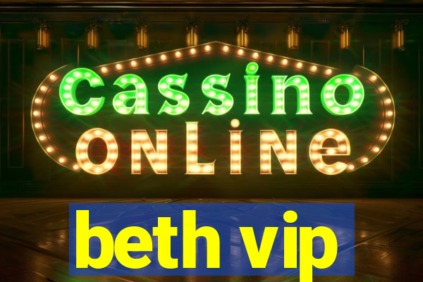 beth vip