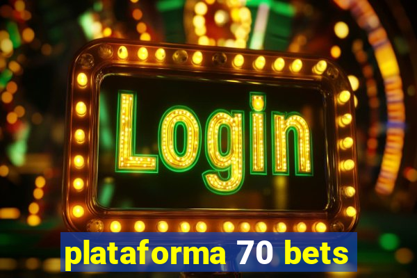 plataforma 70 bets