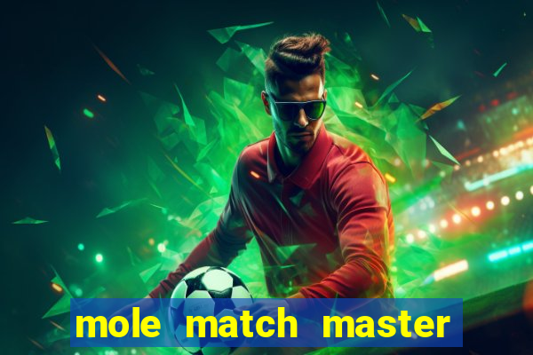 mole match master ganha dinheiro