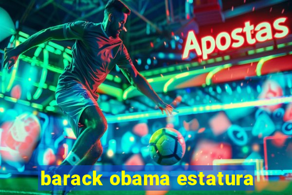 barack obama estatura