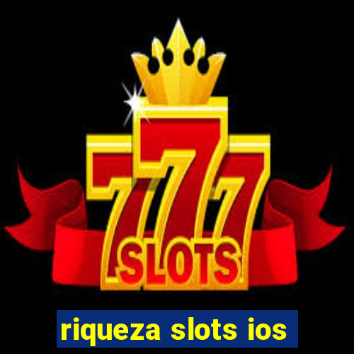 riqueza slots ios