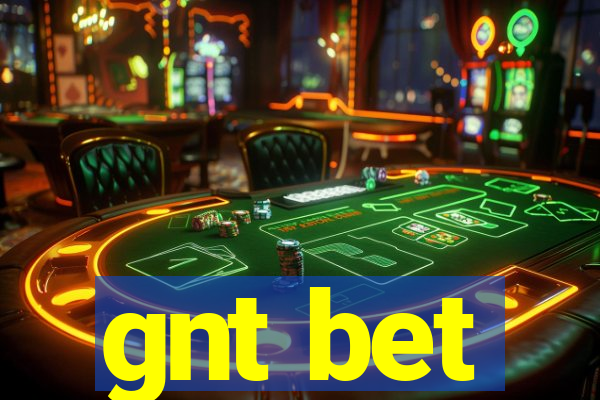 gnt bet