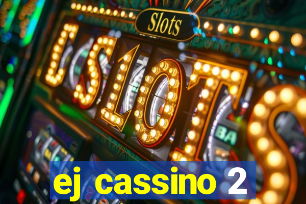 ej cassino 2
