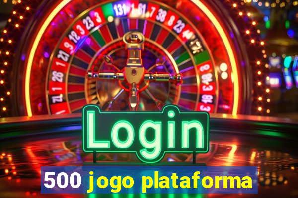 500 jogo plataforma