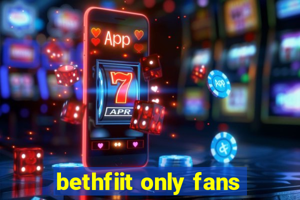 bethfiit only fans