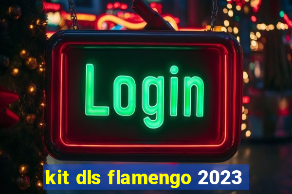 kit dls flamengo 2023