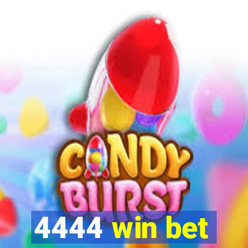 4444 win bet