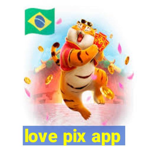 love pix app
