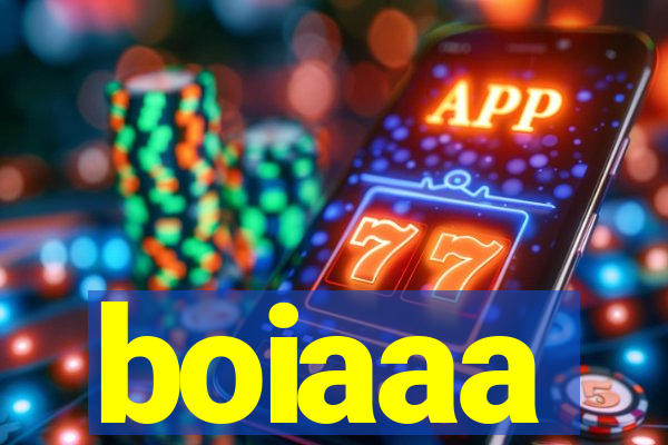 boiaaa