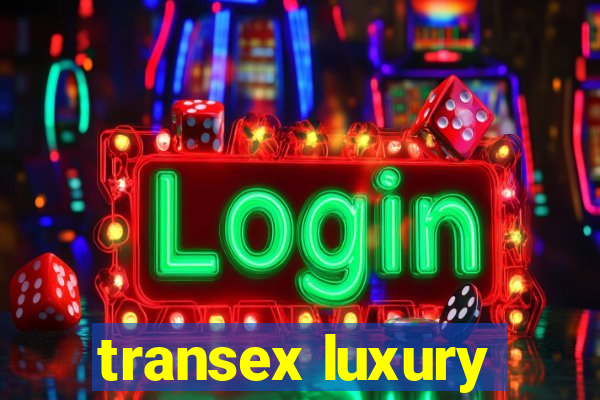 transex luxury