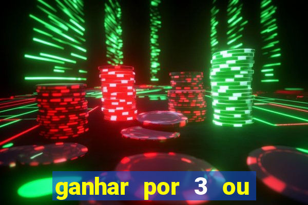 ganhar por 3 ou mais gols betano