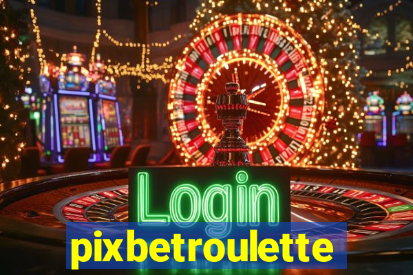 pixbetroulette