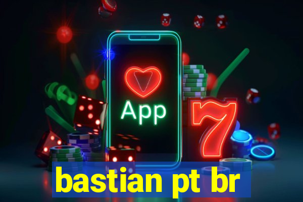 bastian pt br